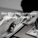 Image of Aka dlho trv&aacute; vyplatenie poistnej udalosti.