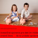 Image of Bez zv&aacute;ženia t&yacute;chto vec&iacute; nebude investičn&eacute; sporenie pre deti v&yacute;hodn&eacute;