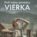 Image of Vy&scaron;la vojnov&aacute; dr&aacute;ma Deti vojny-povojny: Vierka o udalostiach na severe Slovenska | buxcafe.sk